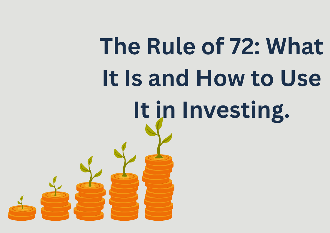 The Rule of 72: What It Is and How to Use It in Investing.